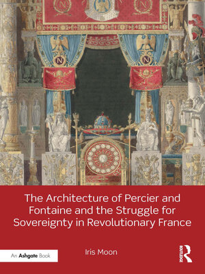 cover image of The Architecture of Percier and Fontaine and the Struggle for Sovereignty in Revolutionary France